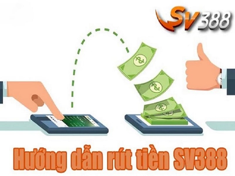 Tổng hợp các cách rút tiền tại SV388 chi tiết nhất